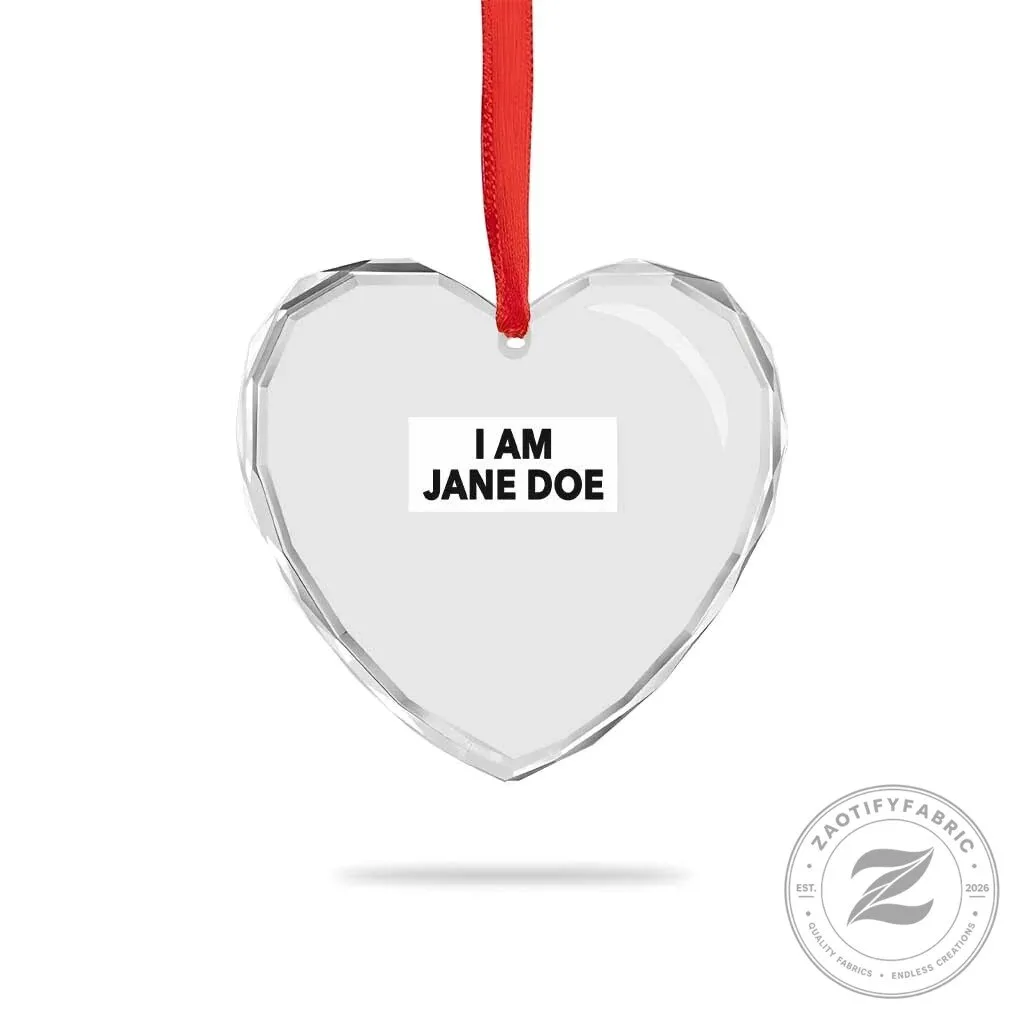 I Am Jane Doe Heart Crystal Glass Christmas Tree Ornament 10 I Am Jane Doe Heart Crystal Glass Christmas Tree Ornament