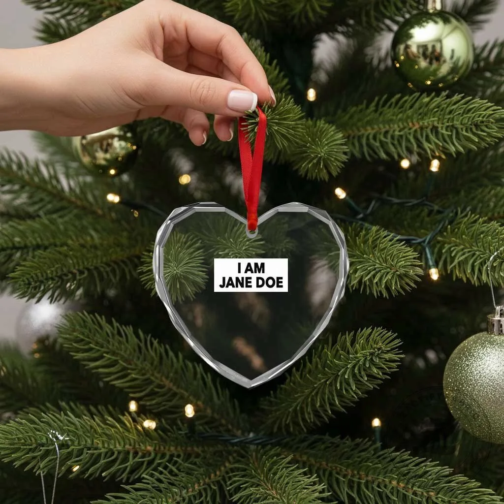 I Am Jane Doe Heart Crystal Glass Christmas Tree Ornament 12 I Am Jane Doe Heart Crystal Glass Christmas Tree Ornament