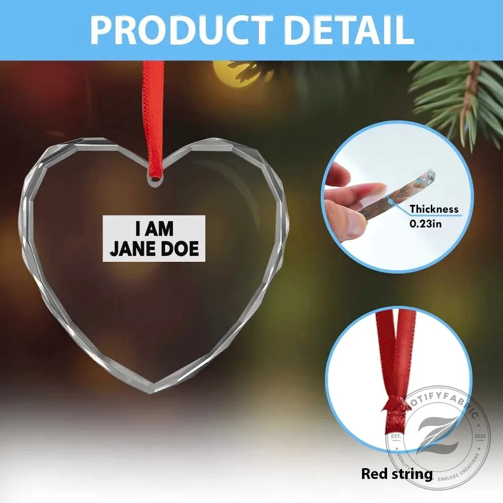 I Am Jane Doe Heart Crystal Glass Christmas Tree Ornament 13 I Am Jane Doe Heart Crystal Glass Christmas Tree Ornament
